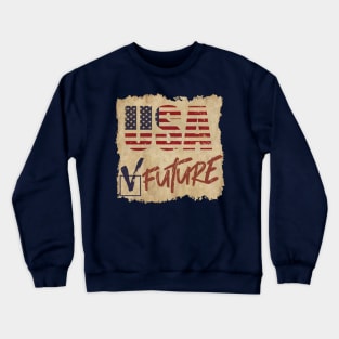 USA. Vote for the Future Crewneck Sweatshirt